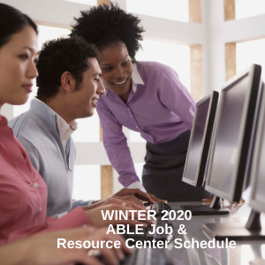 ABLE Job & Resource Room, WINTER 2020 workshop schedule